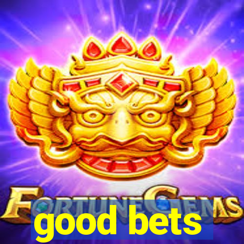 good bets